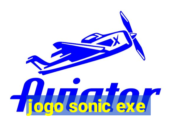 jogo sonic exe